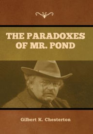 Title: The Paradoxes of Mr. Pond, Author: G. K. Chesterton