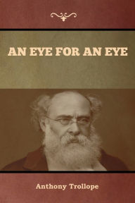 Title: An Eye for an Eye, Author: Anthony Trollope