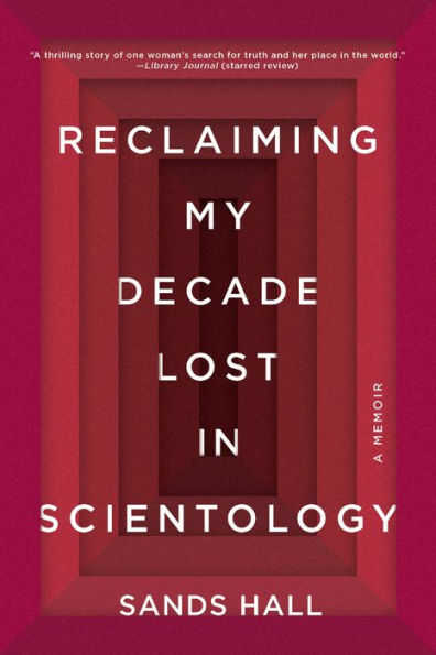 Reclaiming My Decade Lost in Scientology: A Memoir