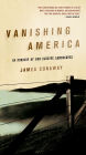 Vanishing America: In Pursuit of Our Elusive Landscapes