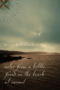 Title: Notes from a Bottle Found on the Beach at Carmel, Author: Evan S. Connell
