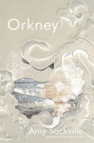 Title: Orkney, Author: Amy Sackville