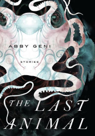 Title: The Last Animal, Author: Abby Geni