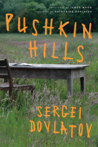 Title: Pushkin Hills, Author: Sergei Dovlatov
