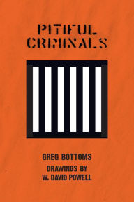 Title: Pitiful Criminals, Author: Greg Bottoms