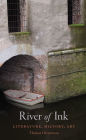 River of Ink: Literature, History, Art