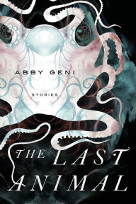 Title: The Last Animal, Author: Abby Geni