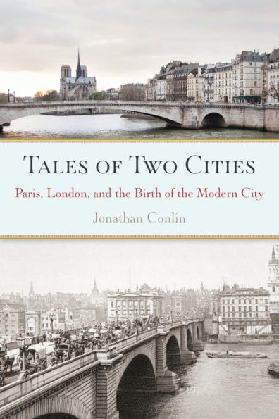 Tales of Two Cities: Paris, London and the Birth of the Modern City