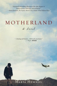 Title: Motherland: A Novel, Author: Maria Hummel