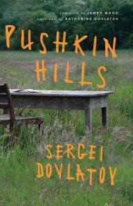 Title: Pushkin Hills, Author: Sergei Dovlatov