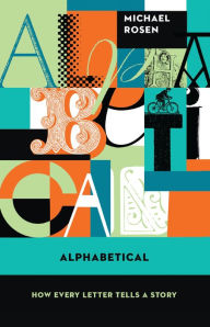 Alphabetical: How Every Letter Tells a Story