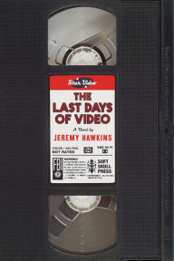 Title: The Last Days of Video, Author: Jeremy Hawkins