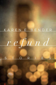 Title: Refund, Author: Karen E. Bender