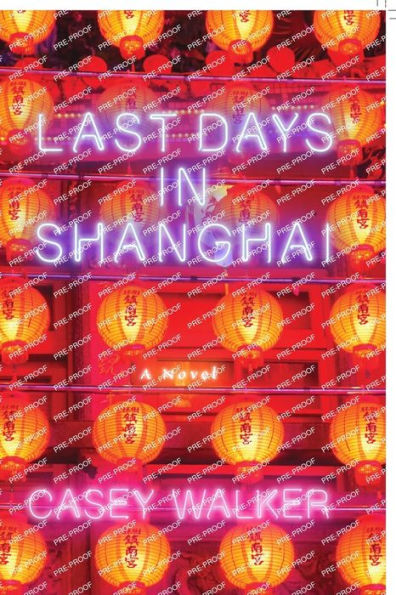 Last Days Shanghai: A Novel