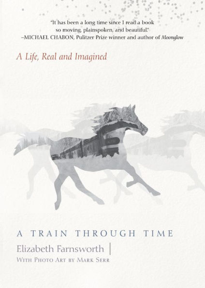 A Train through Time: A Life, Real and Imagined