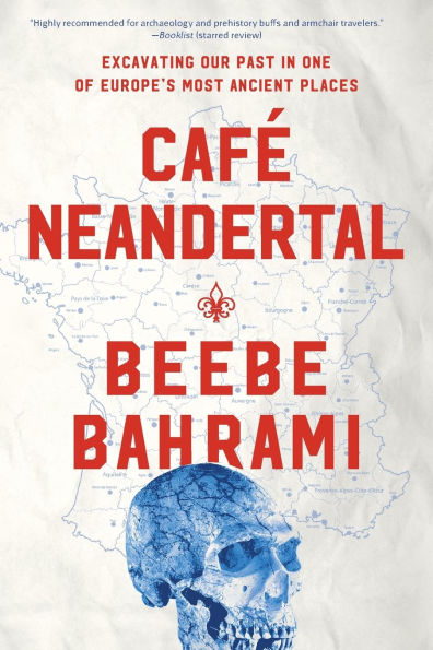 Café Neandertal: Excavating Our Past One of Europe's Most Ancient Places