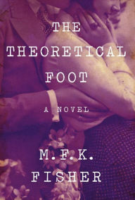 Title: The Theoretical Foot, Author: M. F. K. Fisher