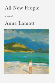 Title: All New People, Author: Anne Lamott