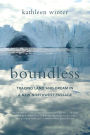 Boundless: Tracing Land and Dream in a New Northwest Passage