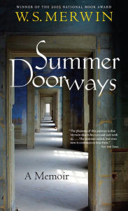 Title: Summer Doorways: A Memoir, Author: W. S. Merwin