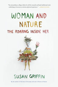 Title: Woman and Nature: The Roaring Inside Her, Author: Susan Griffin