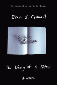 Title: The Diary of a Rapist: A Novel, Author: Evan Connell