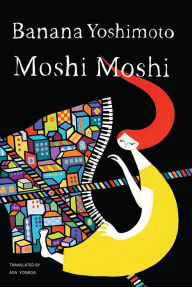 Title: Moshi Moshi, Author: Banana Yoshimoto