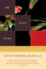 Title: My Nine Lives: Chapters of a Possible Past, Author: Ruth Prawer Jhabvala