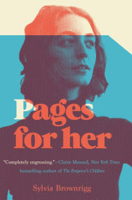 Title: Pages For Her: A Novel, Author: Sylvia  Brownrigg