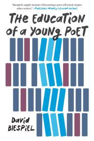 Title: The Education of a Young Poet, Author: David Biespiel