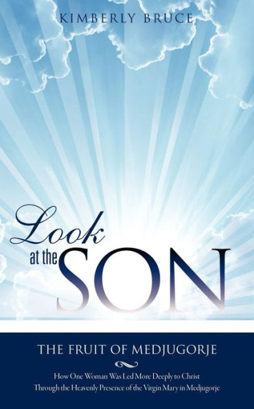 Look at the SON: The Fruit of Medjugorje