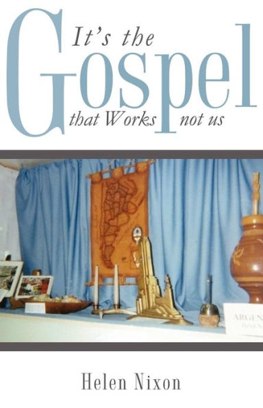 It's the Gospel that Works not us