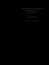 Title: e-Study Guide for: Social Marketing: Influencing Behaviors for Good by Philip Kotler, ISBN 9781412956475, Author: Cram101 Textbook Reviews