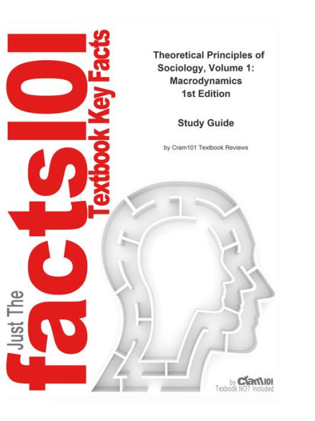 e-Study Guide for: Theoretical Principles of Sociology, Volume 1: Macrodynamics by Jonathan H. Turner, ISBN 9781441962270