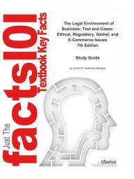 Title: e-Study Guide for: The Legal Environment of Business: Text and Cases: Ethical, Regulatory, Global, and E-Commerce Issues by Frank B. Cross, ISBN 9780324590005, Author: Cram101 Textbook Reviews