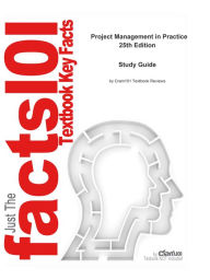 Title: e-Study Guide for: Project Management in Practice by Jack R. Meredith, ISBN 9780470121641, Author: CTI Reviews