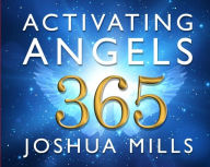 Title: Calendar-Activating Angels 365, Author: Joshua Mills