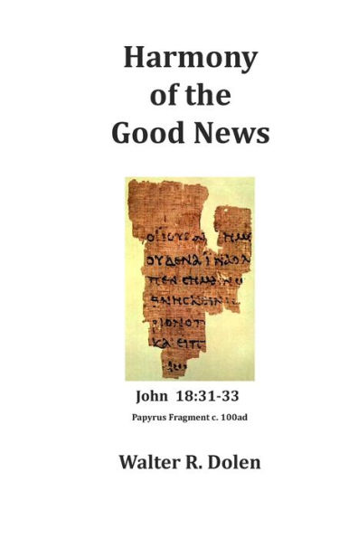 Harmony of the Good News: Yehoshua Masiah, His Life as Told by Matthew, Mark, Luke and John