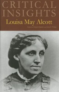 Title: Critical Insights: Louisa May Alcott: Print Purchase Includes Free Online Access, Author: Greg & Phillips Eiselein