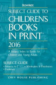 Title: Subject Guide to Children's Books in Print, 2016, Author: RR Bowker