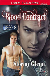 Title: Blood Contract [Wolf Creek Pack 8] (Siren Publishing Classic ManLove), Author: Stormy Glenn