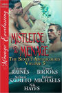 Mistletoe & Menage [The Sextet Anthologies, Volume 5] (Siren Publishing Menage Everlasting)