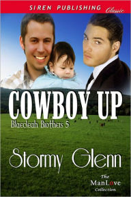 Title: Cowboy Up [Blaecleah Brothers 5] (Siren Publishing Classic ManLove), Author: Stormy Glenn