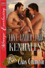 Love Under Two Kendalls [Lusty, Texas 7] (Siren Publishing Menage Everlasting)