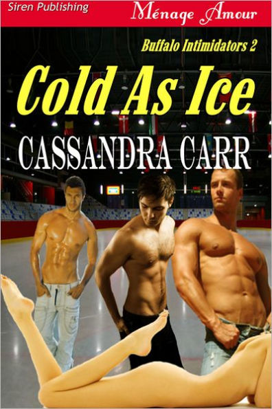 Cold As Ice [Buffalo Intimidators 2] (Siren Publishing Menage Amour)