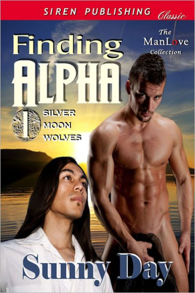 Finding Alpha [Silver Moon Wolves 1] (Siren Publishing Classic ManLove)