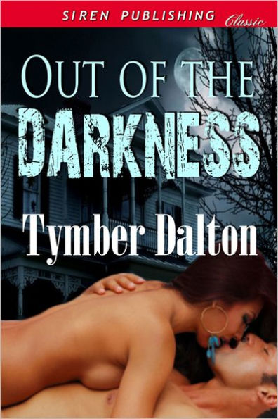 Out of the Darkness (Siren Publishing Classic)