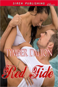 Title: Red Tide (Siren Publishing Classic), Author: Tymber Dalton