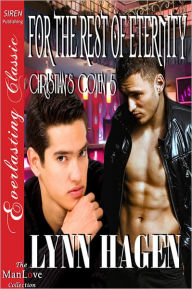 Title: For the Rest of Eternity [Christian's Coven 5] (Siren Publishing Everlasting Classic ManLove), Author: Lynn Hagen