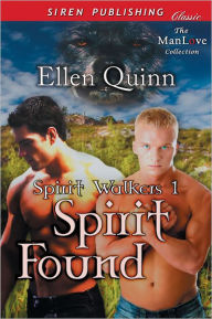 Title: Spirit Found [Spirit Walkers 1] (Siren Publishing Classic ManLove), Author: Ellen Quinn